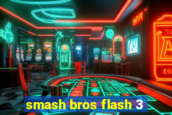 smash bros flash 3